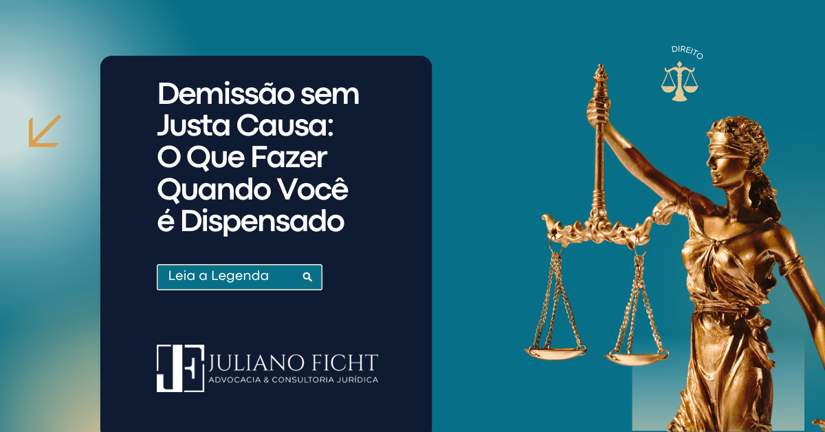 Demissão sem Justa Causa: O que fazer quando você é dispensado?